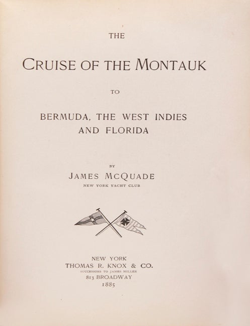 The Cruise of the Montauk to Bermuda, the West Indies and Florida