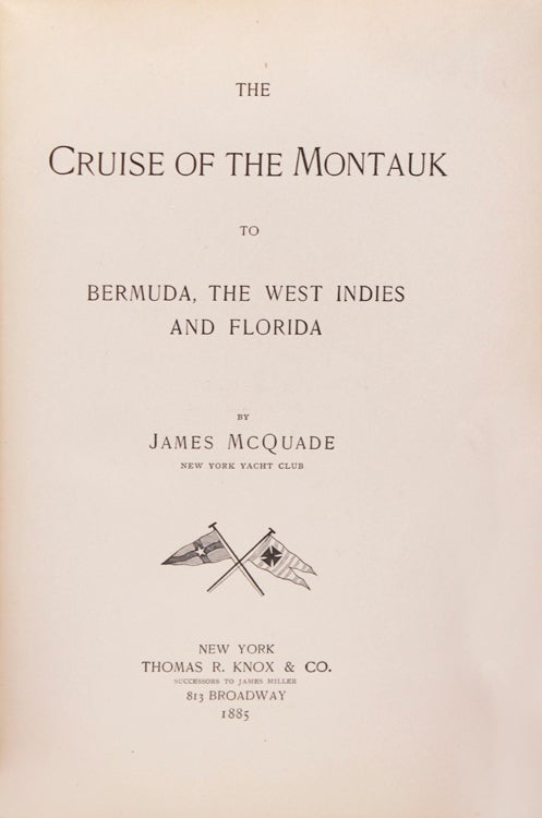 The Cruise of the Montauk to Bermuda, the West Indies and Florida