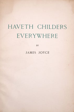 Item #353066 Haveth Childers Everywhere. James Joyce