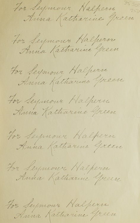 Item #35308 A leaf of paper signed seven times “For Seymour Halpern Anna Katharine Green”. Anna Katharine Green.