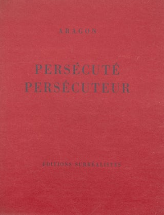 Item #353230 Persécuté persécuteur. Aragon, Louis