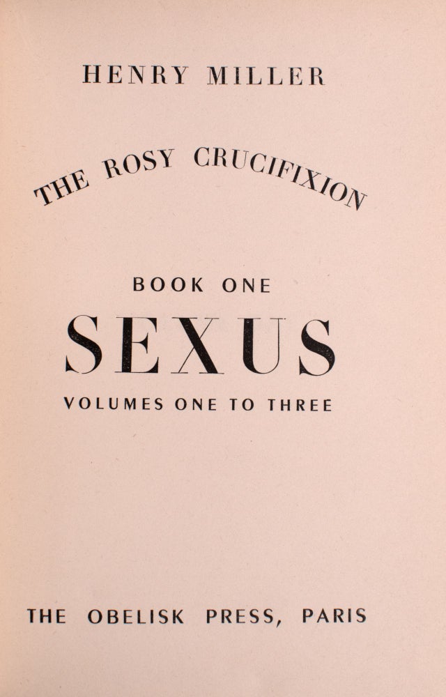 Sexus. The Rosy Crucifixion. [Vol. One to Three; [with] Vol. Four and Five] [Limited Edition]