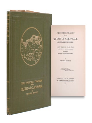 Item #353238 The Famous Tragedy of the Queen of Cornwall at Tintagel in Lyonnesse. Thomas Hardy