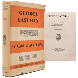 Item #353311 George Eastman. Carl W. Ackerman