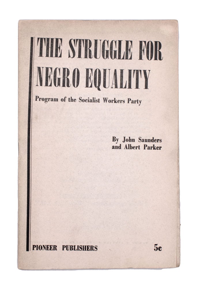Item #353403 The Struggle for Negro Equality. John Saunders, Albert Parker, i e. George Breitman.