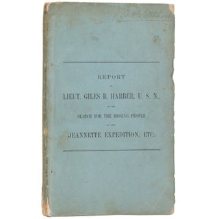 Item #353454 Report of Lieut. Giles B. Harber, U.S.N. of the search for the Missing People of the...