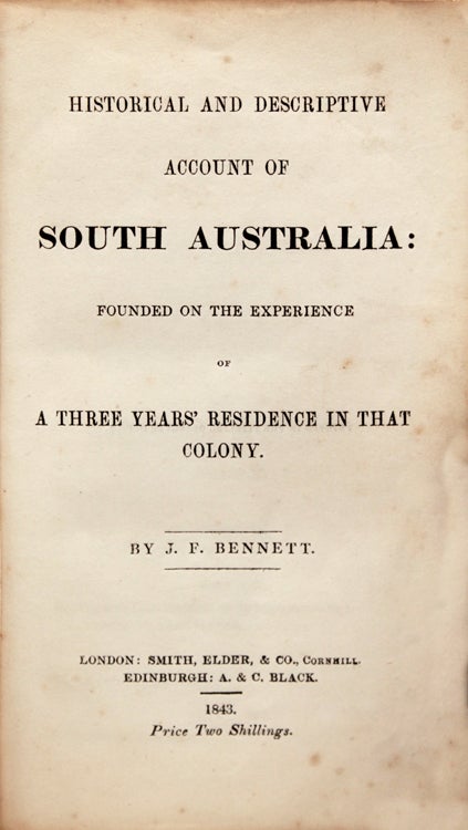 Historical and Descriptive Account of South Australia, founded on the Experience of a Three Years' Residence in that Colony
