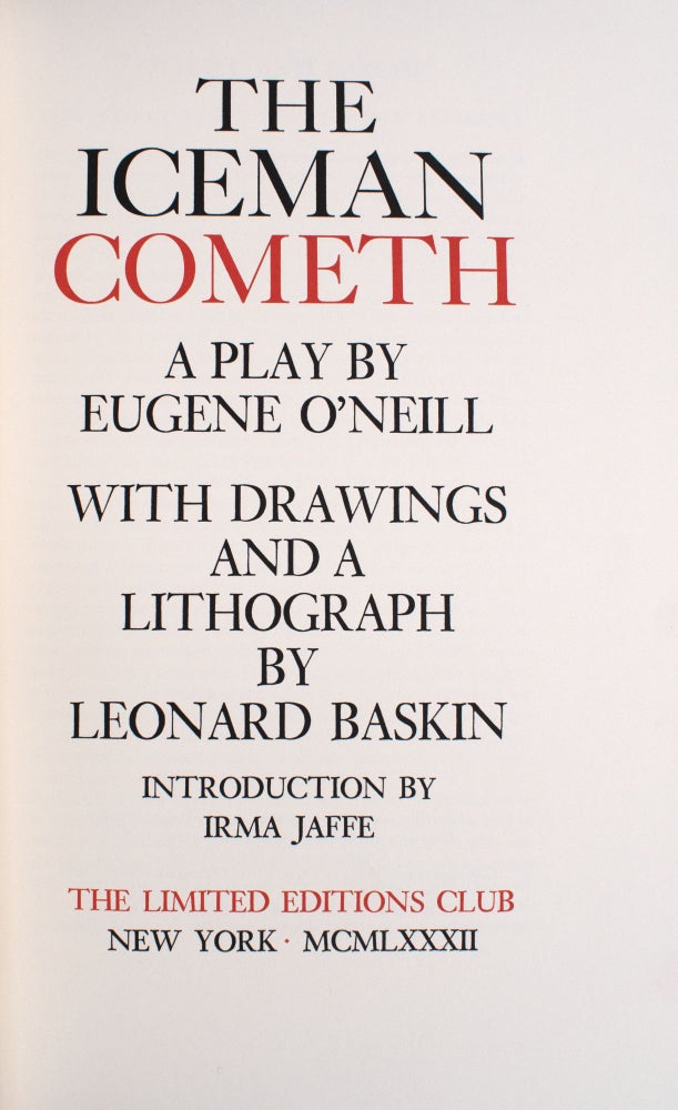 The Iceman Cometh. A Play by Eugene O'Neill. With Drawings and a Lithograph by Leonard Baskin. Introduction by Irma Jaffe