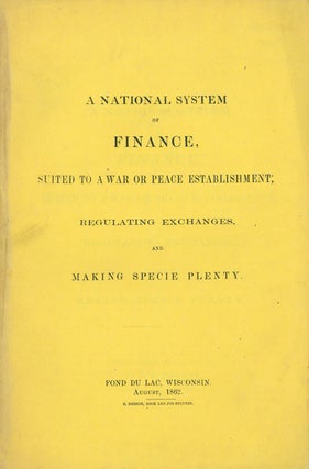 Item #35350 A National System of Finance, Suited to a War or Peace Establishment; Regulating...