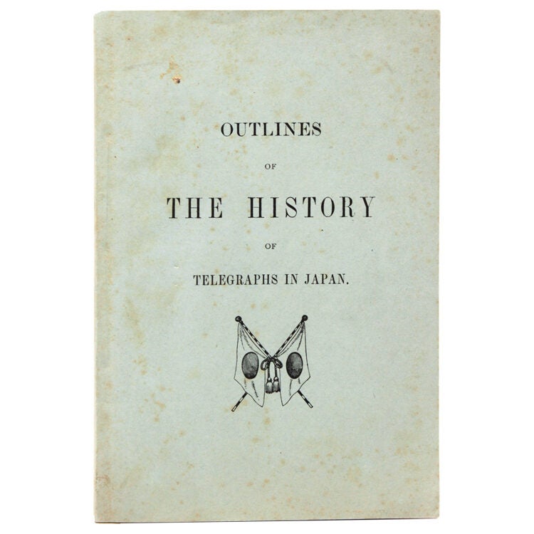 Outlines of the History of Telegraphs in Japan - S. Wakamiya - First ...