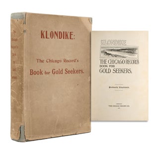 Item #353743 Klondike. The Chicago Record's Book for Gold Seekers. Klondike Gold Rush