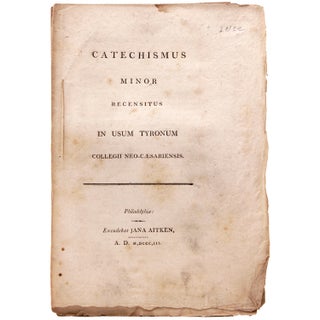 Item #353757 Catechismus Minor Recensitus in usum Tyronum Collegi Neo-Cæsaiensis. Princeton