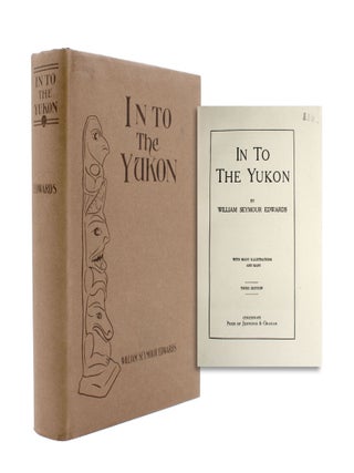 Item #353803 In to the Yukon. William Seymour Edwards