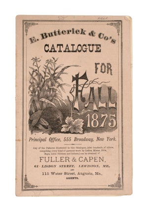 Item #353823 E. Butterick & Co's Catalogue for Fall 1875 ... Fuller & Capen ... Augusta, ME ......