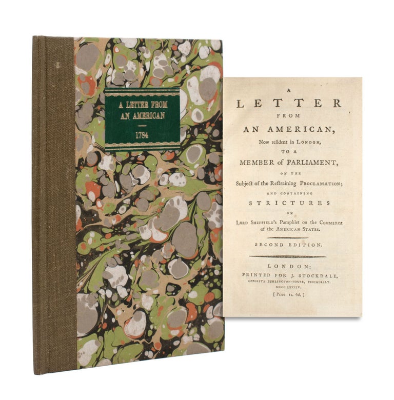 Item #353941 A Letter from an American, now Resident in London, to a Member of Parliament, on the Subject of the Restraining Proclamation; and Containing Strictures on Lord Sheffield's Pamphlet on the Commerce of the American States. William Bingham.