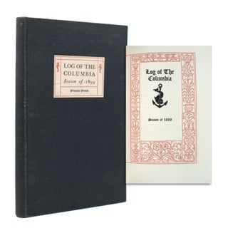 Item #353958 Log of the Columbia. Season of 1899. Bruce Rogers, Herbert Corey Leeds