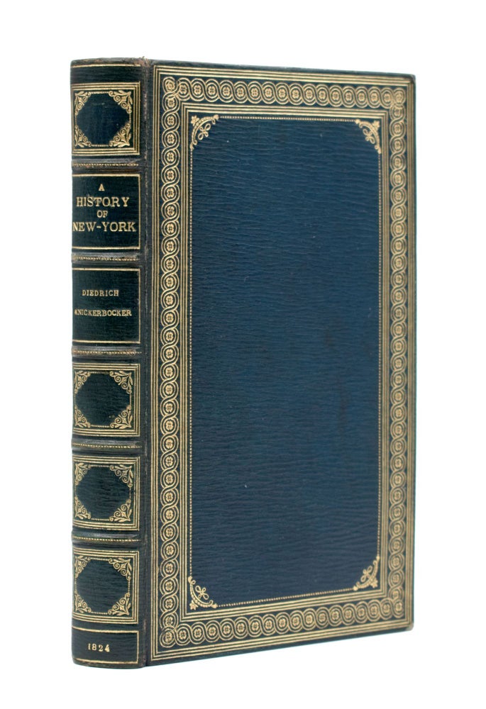 A History of New York, from the Beginning of the World to the End of the Dutch Dynasty ... by Diedrich Knickerbocker