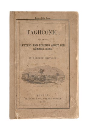 Item #353965 Taghconic; Or Letters and Legends about our Summer Home. Herman Melville, Godfrey...
