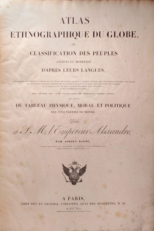 Atlas Ethnographique du Globe, ou Classification des Peuples Anciens et Modernes d'apres leur langues