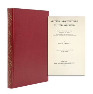 Item #354084 Alice's Adventures under Ground. Being a Facsimile of the Original MS. Book...