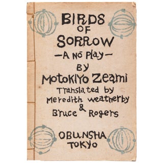 Item #354108 Birds of Sorrow A No Play. Translated by Meredith Weatherby & Bruce Rogers. Motokiyo...