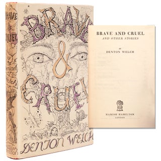 Item #354172 Brave & Cruel and Other Stories. Denton Welch