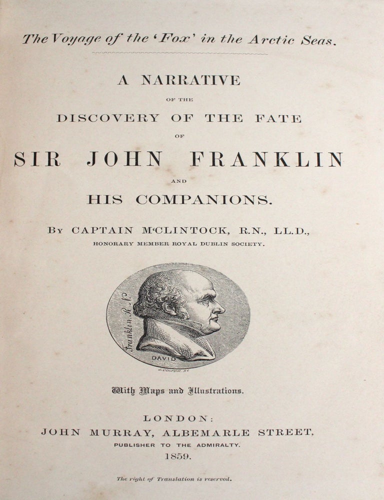 The Voyage of the "Fox" in the Arctic Seas. A Narrative of the Discovery of the Fate of Sir John Franklin and His Companions