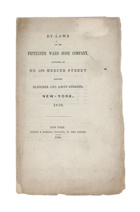 Item #354223 By-laws of the Fifteenth Ward Hose Company, Stationed at No. 199 Mercer Street...