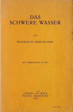 Item #35437 Das Schwere Wasser. Hermann F. Mark, Dr