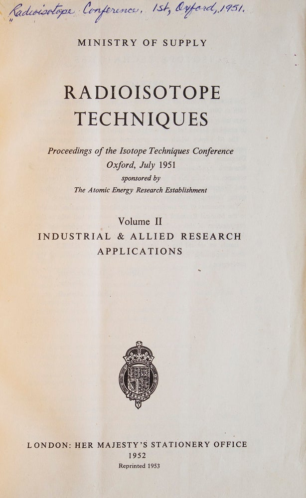 Radioisotope Techniques. Proceedings of the Isotope Techniques Conference Oxford July 1951 sponsored by the Atomic Energy Research Establishment. Volume II; Industrial & Allied Research Applications