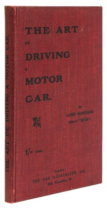 Item #35462 The Art of Driving a Motor Car. Automobiles, Lord Montagu