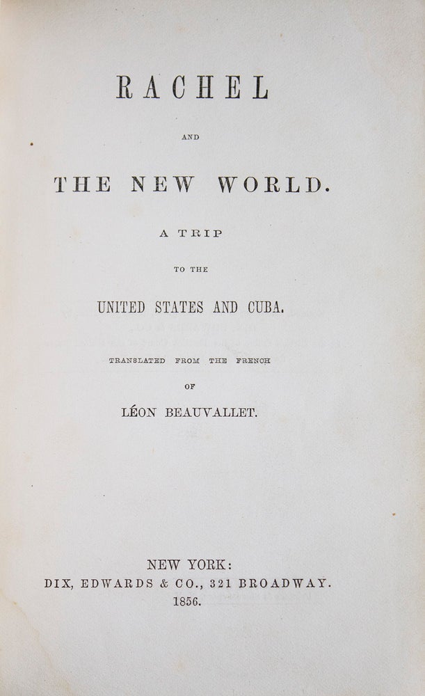 Rachel and the New World. A Trip to the United States and Cuba. Translated from the French of..