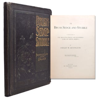 Item #35563 In Brush, Sedge and Stubble: A Picture Book of the Shooting Fields & Feathered...