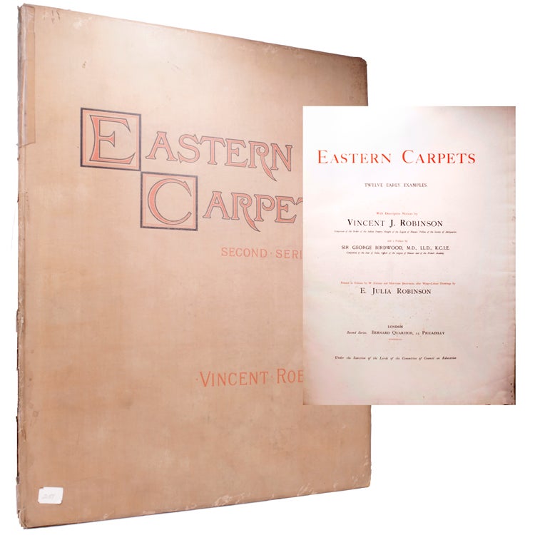 Item #36103 Eastern Carpets, Twelve Early Examples. Preface by Sir George Birdwood. Second Series. Carpets, Vincent J. Robinson.
