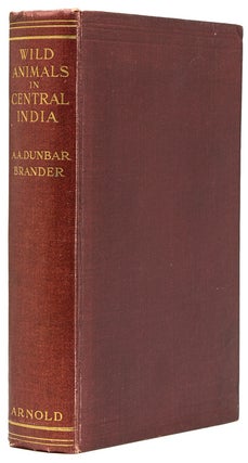 Item #36130 Wild Animals of Central India. A. A. Dunbar Brander