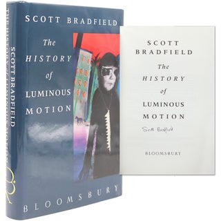 Item #365055 The History of Luminous Motion. Scott Bradfield