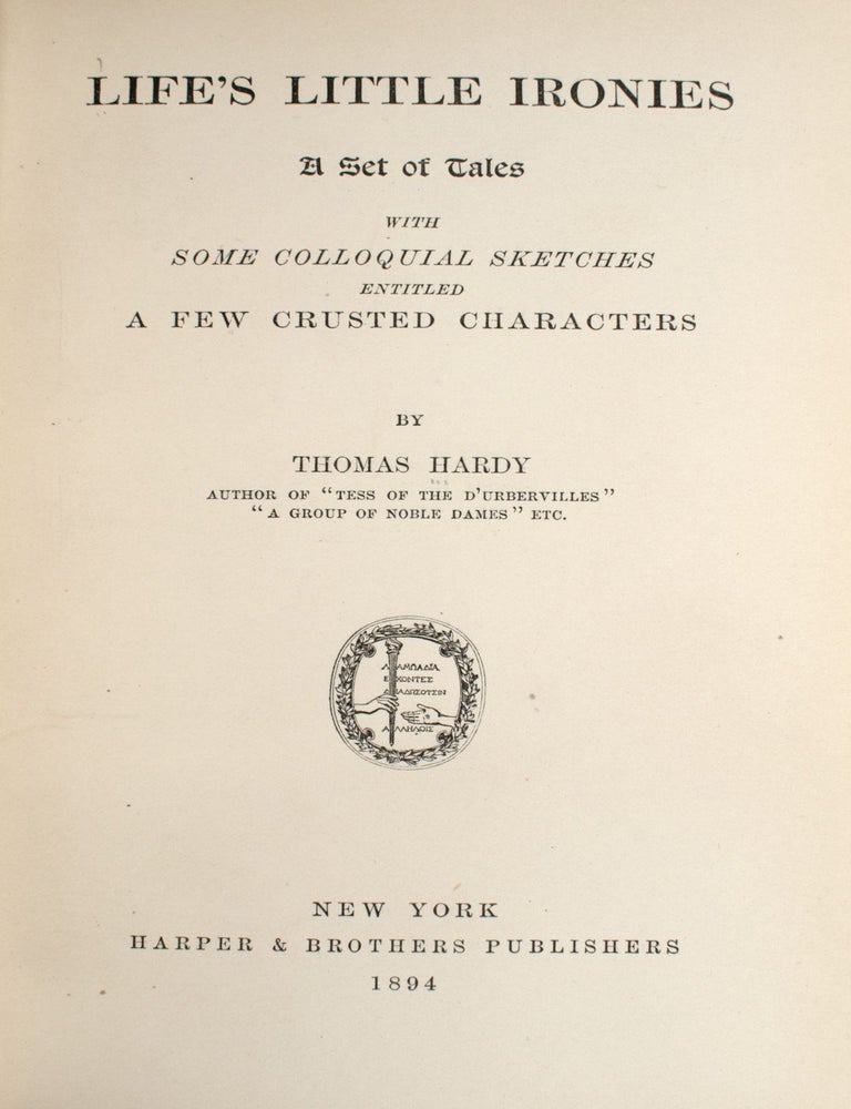 Life's little Ironies: A Set Of Tales With Some Colloquial Sketches Entitled A Few Crusted Characters