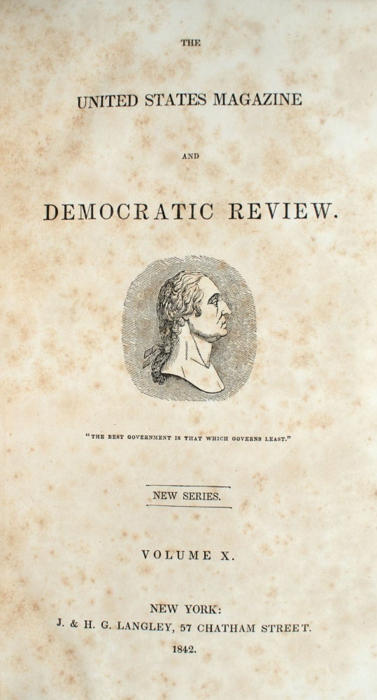 Eight First Printings of Whitman IN The United States Magazine and Democratic Review, Volumes IX-XI, July, 1841-December, 1842