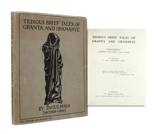 Item #365205 Tedious Brief Tales of Granta and Gramarye by "Ingulphus" Arthur Gray