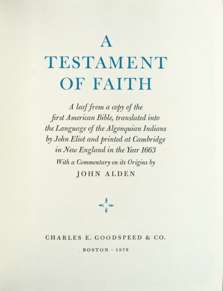 A Testament of Faith. A leaf from a copy of the first American Bible, translated into the Language of the Algonquian Indians by John Eliot and printed at Cambridge in New England in the Year 1663