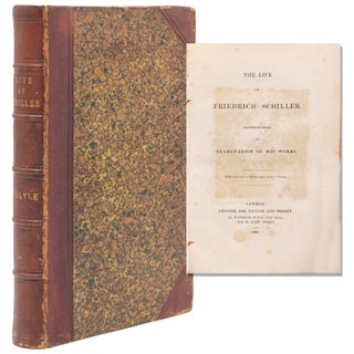Item #365312 The Life of Friedrich Schiller, comprehending an Examination of his Works. Thomas...