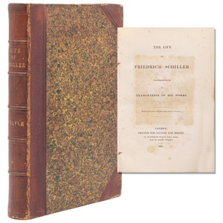 Item #365312 The Life of Friedrich Schiller, comprehending an Examination of his Works. Thomas...