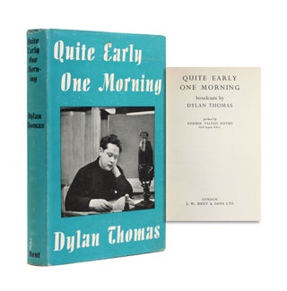 Item #365400 Quite Early One Morning. Broadcasts by Dylan Thomas. Preface by Aneirin Talfan...