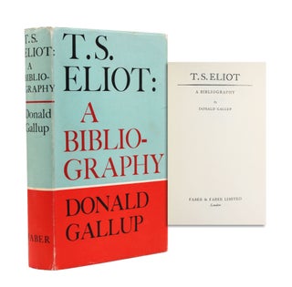 Item #365438 T.S. Eliot. A Bibliography. T. S. Eliot, Donald Gallup