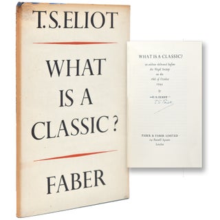 Item #365461 What is a Classic? An Address delivered before the Virgil Society on the 16th of...