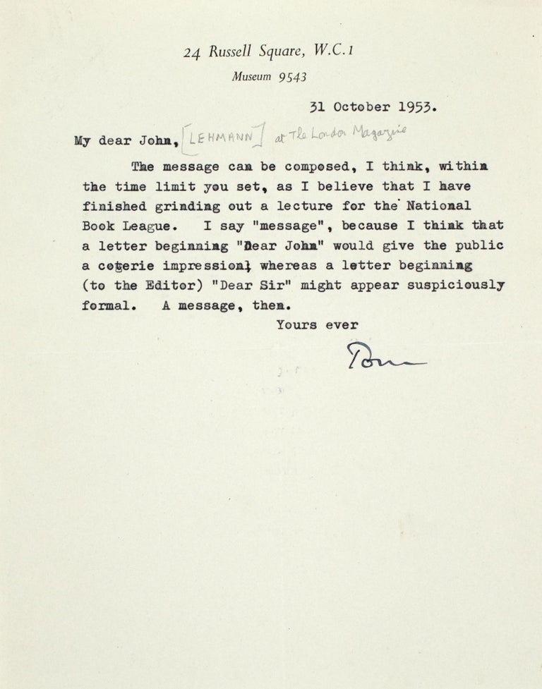 Item #365485 Typed Letter, signed (“Tom”), to his friend John Lehmann, concerning A Message for the inaugual issue of the relaunch of the London Magazine. T. S Eliot.
