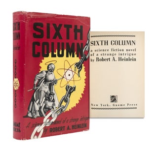 Item #365498 Sixth Column. A science fiction novel of a strange intrigue. Robert A. Heinlein