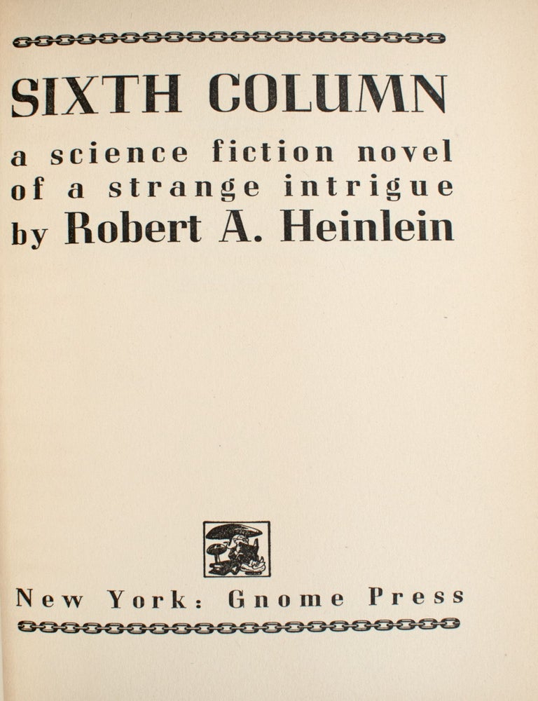 Sixth Column. A science fiction novel of a strange intrigue