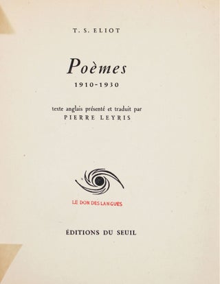 Item #365525 Poemes 1910-1930. Texte anglais présenté et traduit par Pierre Leyris. T. S. Eliot