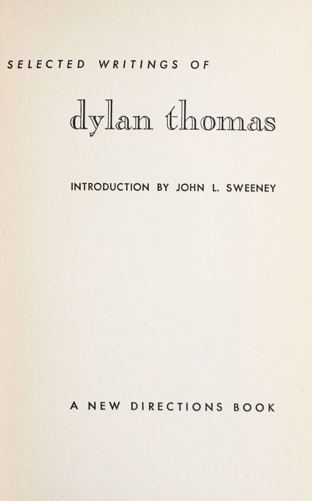 Selected Writings of Dylan Thomas. Introduction by John L. Sweeney